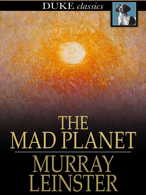 Title details for The Mad Planet by Murray Leinster - Available